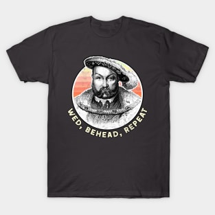 Henry VIII /// Humorous Meme Design T-Shirt